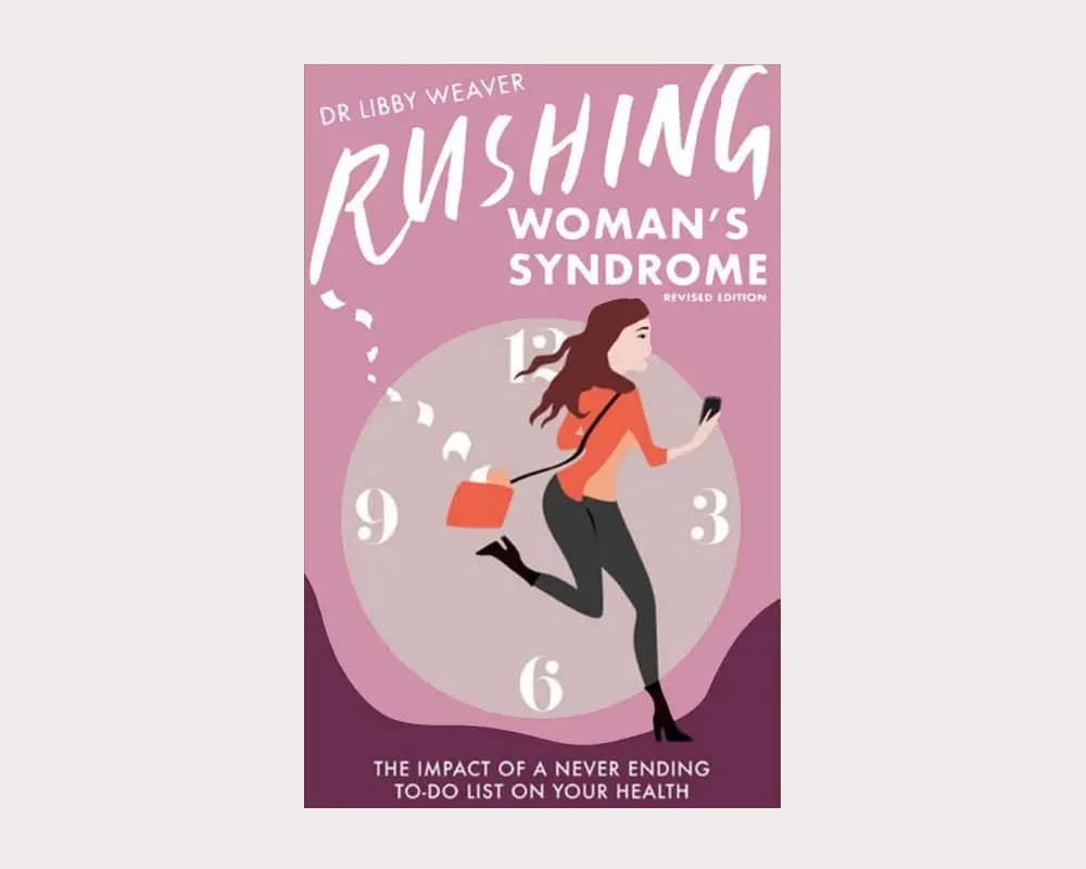 The front cover of Rushing Woman's Syndrome, a book by Dr Libby Weaver